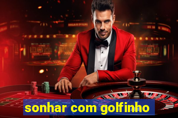 sonhar com golfinho